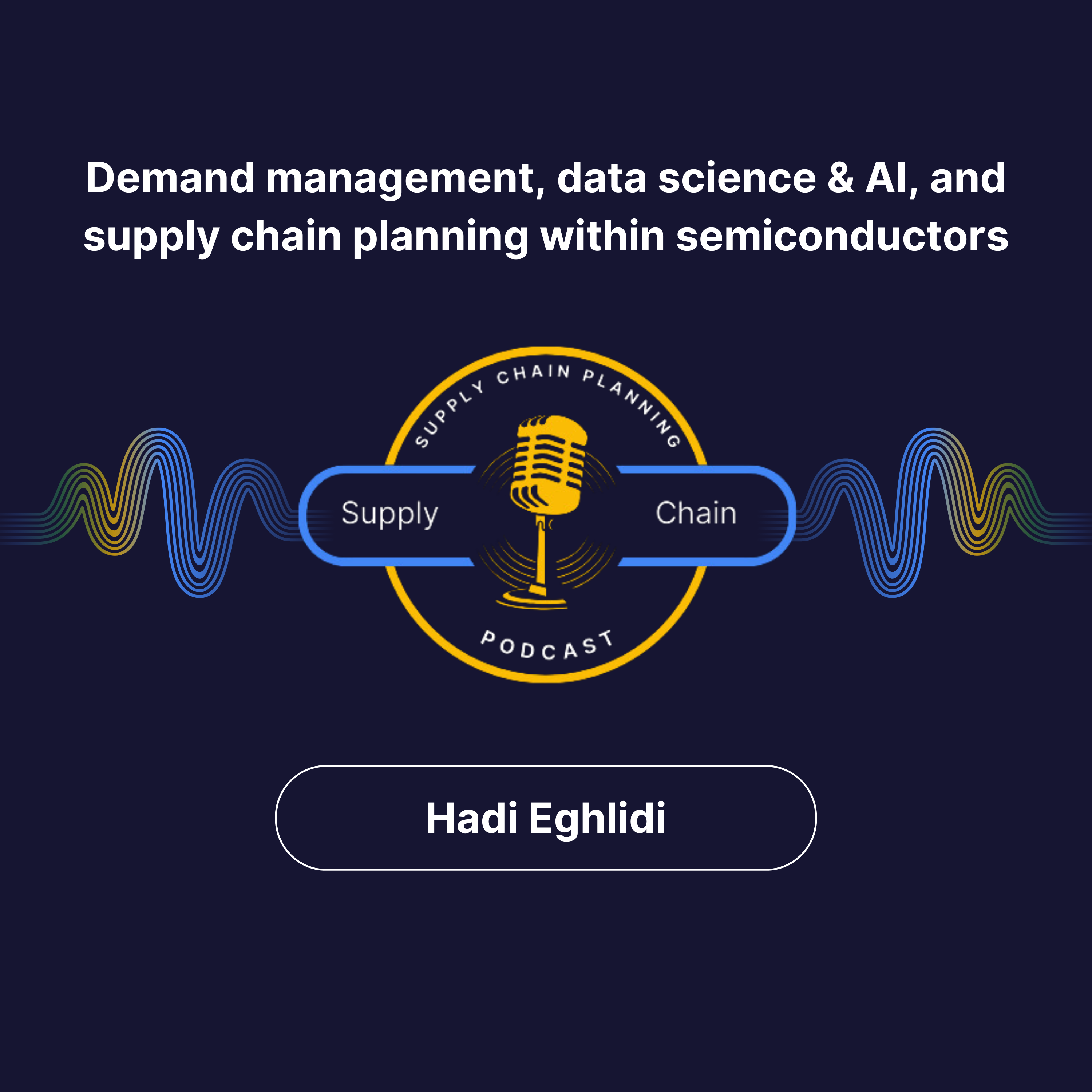 Demand management, data science & AI, and supply chain planning within the semiconductor industry